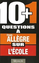 10 + 1 questions à Claude Allègre sur l'école