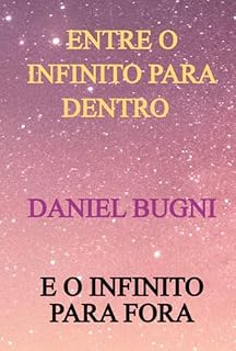Livro Entre O Infinito Para Dentro E O Infinito Para Fora