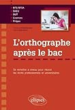 Image de orthographe apres le bac remettre a niveau pour reussir les ecrits professionnels & universitaires