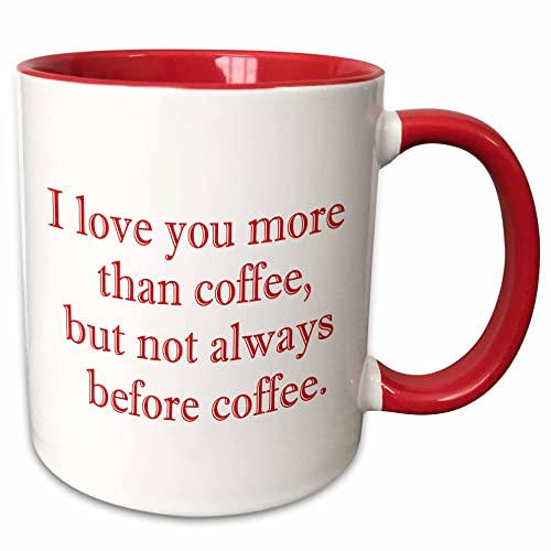 3dRose I love you more than coffee but not always before coffee. Red. 11oz Two-…