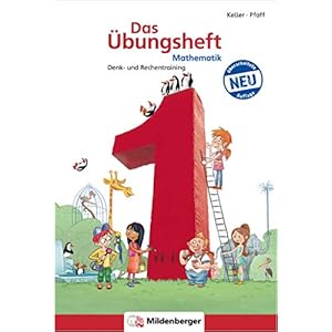 Das Übungsheft Mathematik 1: Denk- und Rechentraining: Denk- und Rechentraining, Klasse 1 Broschüre – 2. April 2019