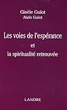 Les voies de l'espérance et la spiritualité retrouvée by 