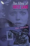 The Films of Fritz Lang: Allegories of Vision and Modernity by Tom Gunning