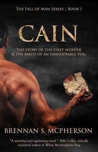 Brennan S. McPhersonCain: The Story of the First Murder & the Birth of an Unstoppable Evil (The Fall of Man, 1)