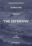 The War at Sea Volume I. The Defensive (HMSO Official History of WWII - Military Book 1)