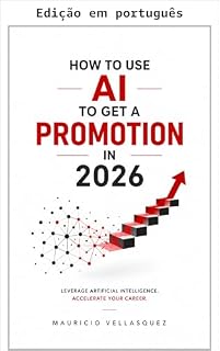 Livro Como usar IA para conseguir uma promoção em 2026 (IA para a vida real em 2026)