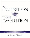 Evolution and Nutrition : A Biocultural Perspective, Frisancho, A. Roberto, 0534619657