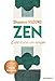 Zen : L'art d'une vie simple by