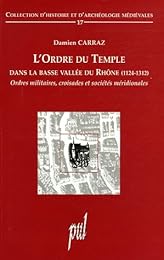 L' ordre du Temple dans la basse vallée du Rhône, 1124-1312