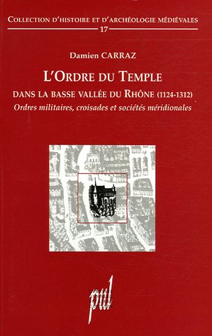 L' ordre du Temple dans la basse vallée du Rhône, 1124-1312