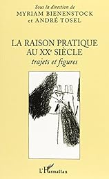 La  raison pratique au XXe siècle