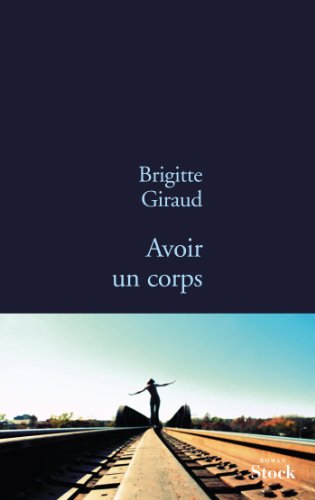 Avoir un corps: roman