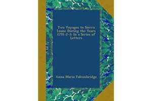 Two Voyages to Sierra Leone During the Years 1791-2-3: In a Series of Letters
