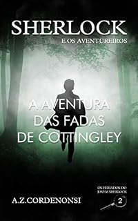 Livro A Aventura das Fadas de Cottingley (Os Feriados do Jovem Sherlock Livro 2)