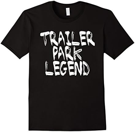Men's Trailer Park Legend Funny Redneck T-shirt  Large Black