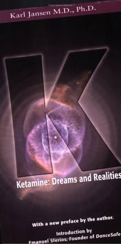 Ketamine: Dreams and Realities