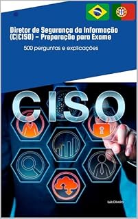 Livro Diretor de Segurança da Informação (C|CISO) - Preparação para Exame: 500 perguntas e explicações
