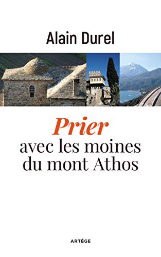 Prier avec les moines du Mont-Athos by 