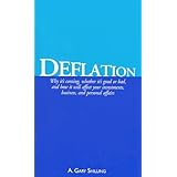 Deflation: Why it's coming, whether it's good or bad, and how it will affect your investments, business, and personal affairs