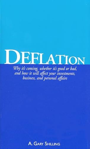 Download Deflation: Why It's Coming, Whether It's Good or Bad, and How It Will Affect Your Investments, Business, and Personal Affairs PDF