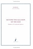 Beyond the Illusion of the Ego