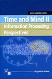 Time and Mind II : Information Processing Perspectives, , 0889372810