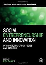 Social Entrepreneurship and Innovation: International Case Studies and Practice