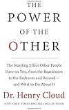 The Power of the Other: The startling effect other people have on you, from the boardroom to the bedroom and beyond-and what to do about it