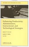 Enhancing Productivity: Administrative, Instructional, and Technological Strategies Vol. 103 : New Directions for Higher Education, Groccia, James E. and Miller, Judith E., 0787942480