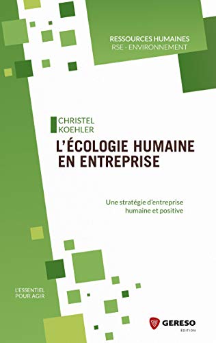 L'écologie humaine en entreprise : Une stratégie d'entreprise humaine et positive by 