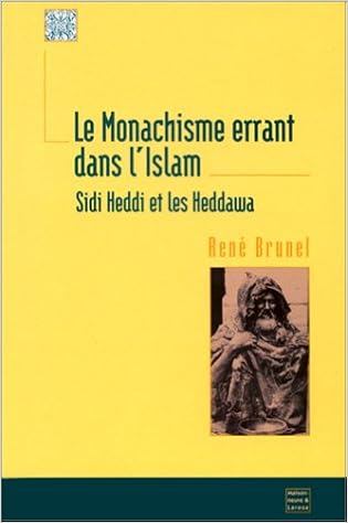 Amazon Fr Le Monachisme Errant Dans L Islam Sidi Heddi Et Les Heddawa Brunel Rene Livres Amazon Fr Le Monachisme Errant Dans L Islam Sidi Heddi Et Les Heddawa Brunel Rene Livres