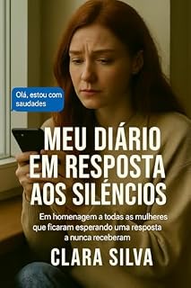 Livro Meu Diário em resposta aos silêncios : Em homenagem a todas as mulheres que ficaram esperando uma resposta e nunca receberam
