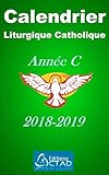 Calendrier liturgique catholique 2018-2019 (Année C) (French Edition) by