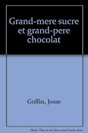 Grand-mère Sucre, grand-père Chocolat