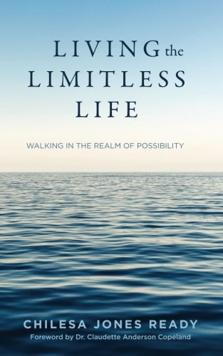 Living the Limitless Life: Walking in the Realm of Possibility
