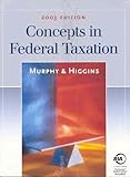 Concepts in Federal Taxation 2003, Murphy, Kevin E. and Higgins, Mark, 0324153538