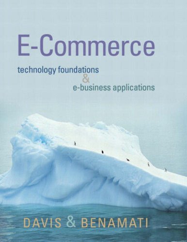 E-Commerce Basics: Technology Foundations and E-Business Applications by William S. Davis, John Benamati