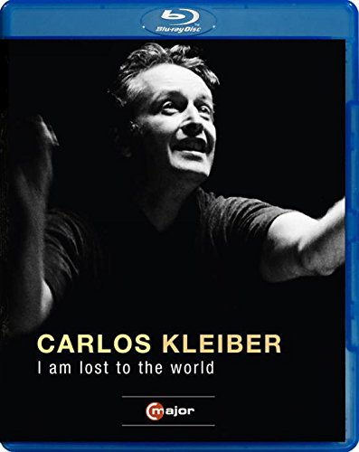 Carlos Kleiber: I am lost to the world [Blu-ray]