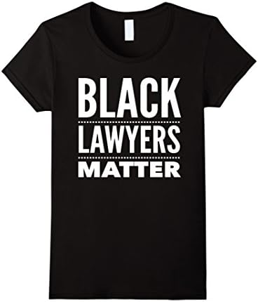 Womens Black Lawyers Matter T-Shirt - Proud Lawyers Shirt Medium Black