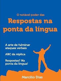 Livro O notável poder das respostas na ponta da língua: a arte de fulminar ataques verbais
