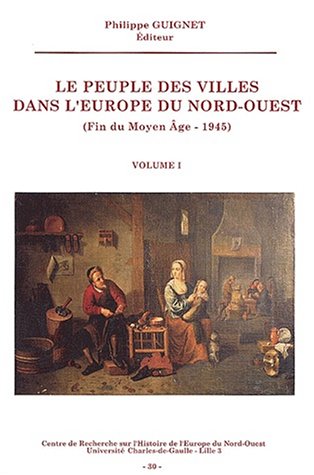 Le  peuple des villes dans l'Europe du Nord-Ouest, fin du Moyen âge - 1945