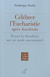 Célébrer l'Eucharistie après Auschwitz