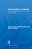 Radicalisation and the Media : Legitimising Violence in the New Media, , 0415550351