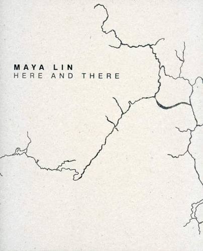 Maya Lin - Here and There