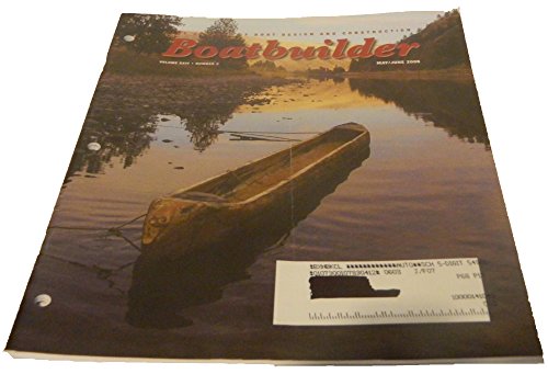 Building an Offshore Skiff / Replacing A Transom / Part 2: Building Mato Chante / Boat Design Competition / Painting the Topsides / Chuck Neville: Production Boats Are Built One at a Time (Boatbuilder: The Journal of Boat Design and Construction, Volume 24, Number 3, May/June 2006)