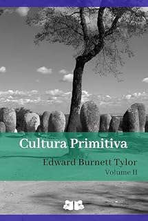 Livro Cultura Primitiva: Volume II (Cultura Primitiva, de Edward B. Tylor Livro 2)