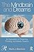 The Mindbrain and Dreams (Psychoanalysis in a New Key Book Series) by Mark J. Blechner