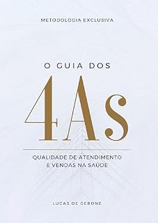 Livro O Guia dos 4 As - Qualidade de Atendimento e vendas na Saúde