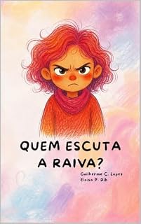Livro Quem Escuta a Raiva?