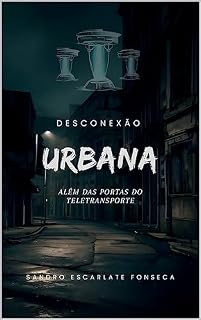 Livro Desconexão Urbana: Além das portas do Teletransporte